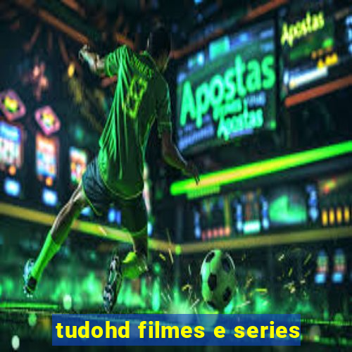 tudohd filmes e series